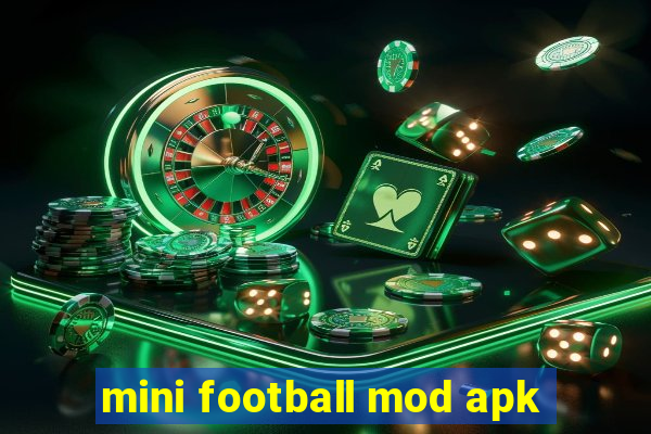 mini football mod apk